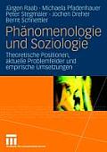 Ph?nomenologie Und Soziologie: Theoretische Positionen, Aktuelle Problemfelder Und Empirische Umsetzungen