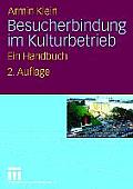 Besucherbindung Im Kulturbetrieb: Ein Handbuch