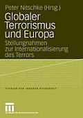 Globaler Terrorismus Und Europa: Stellungnahmen Zur Internationalisierung Des Terrors