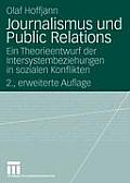 Journalismus Und Public Relations: Ein Theorieentwurf Der Intersystembeziehungen in Sozialen Konflikten
