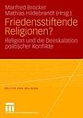 Friedensstiftende Religionen?: Religion Und Die Deeskalation Politischer Konflikte