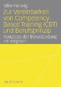 Zur Vereinbarkeit Von Competency-Based Training (Cbt) Und Berufsprinzip: Konzepte Der Berufsbildung Im Vergleich