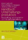 Handbuch Unterhaltungsproduktion: Beschaffung Und Produktion Von Fernsehunterhaltung
