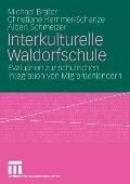 Interkulturelle Waldorfschule: Evaluation Zur Schulischen Integration Von Migrantenkindern