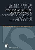 Gesellschaftstheorie Und Europapolitik: Sozialwissenschaftliche Ans?tze Zur Europaforschung