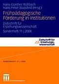 Fr?hp?dagogische F?rderung in Institutionen: Zeitschrift F?r Erziehungswissenschaft. Sonderheft 11 2008