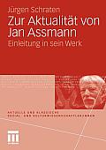 Zur Aktualit?t Von Jan Assmann: Einleitung in Sein Werk