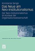 Das Neue Am Neo-Institutionalismus: Der Neo-Institutionalismus Im Kontext Der Organisationswissenschaft