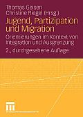 Jugend, Partizipation Und Migration: Orientierungen Im Kontext Von Integration Und Ausgrenzung