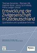 Entwicklung Der Zivilgesellschaft in Ostdeutschland: Quantitative Und Qualitative Befunde