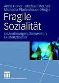 Fragile Sozialit?t: Inszenierungen, Sinnwelten, Existenzbastler