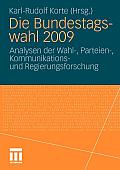 Die Bundestagswahl 2009: Analysen Der Wahl-, Parteien-, Kommunikations Und Regierungsforschung