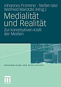 Medialit?t Und Realit?t: Zur Konstitutiven Kraft Der Medien