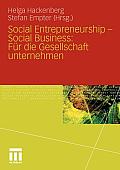 Social Entrepreneurship - Social Business: F?r Die Gesellschaft Unternehmen