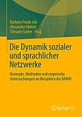 Die Dynamik Sozialer Und Sprachlicher Netzwerke: Konzepte, Methoden Und Empirische Untersuchungen an Beispielen Des WWW