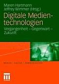Digitale Medientechnologien: Vergangenheit - Gegenwart - Zukunft