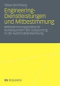 Engineering-Dienstleistungen Und Mitbestimmung: Mitbestimmungspolitische Konsequenzen Des Outsourcing in Der Automobilentwicklung