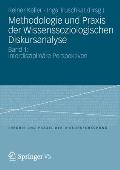 Methodologie Und PRAXIS Der Wissenssoziologischen Diskursanalyse: Band 1: Interdisziplin?re Perspektiven
