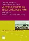Vergemeinschaftung in Der Volkswagenwelt: Beitr?ge Zur Brand Community-Forschung