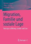 Migration, Familie Und Soziale Lage: Beitr?ge Zu Bildung, Gender Und Care