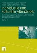 Individuelle Und Kulturelle Altersbilder: Expertisen Zum Sechsten Altenbericht Der Bundesregierung. Band 1
