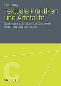 Textuale Praktiken Und Artefakte: Soziologie Schreiben Bei Garfinkel, Bourdieu Und Luhmann