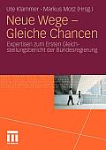 Neue Wege - Gleiche Chancen: Expertisen Zum Ersten Gleichstellungsbericht Der Bundesregierung