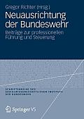 Neuausrichtung Der Bundeswehr: Beitr?ge Zur Professionellen F?hrung Und Steuerung