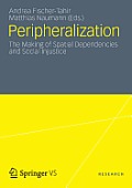 Peripheralization: The Making of Spatial Dependencies and Social Injustice