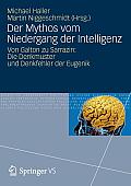 Der Mythos Vom Niedergang Der Intelligenz: Von Galton Zu Sarrazin: Die Denkmuster Und Denkfehler Der Eugenik