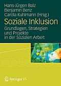 Soziale Inklusion: Grundlagen, Strategien Und Projekte in Der Sozialen Arbeit
