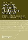 F?rderung Von Kindern Mit Migrationshintergrund: Eine Empirische Studie Zu Zielen Und Ma?nahmen Im Kindergarten