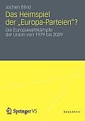 Heimspiel Der Europa-Parteien?: Die Europawahlk?mpfe Der Union Von 1979 Bis 2009