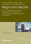 Mega-Event-Macher: Zum Management Multipler Divergenzen Am Beispiel Der Kulturhauptstadt Europas Ruhr.2010