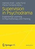 Supervision in Psychodrama: Experiential Learning in Psychotherapy and Training