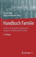 Handbuch Familie: Band I: Gesellschaft, Familienbeziehungen Und Differentielle Felder
