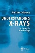 Understanding X-Rays: A Synopsis of Radiology
