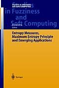 Entropy Measures Maximum Entropy Principle & Emerging Applications