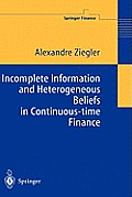 Incomplete Information and Heterogeneous Beliefs in Continuous-Time Finance
