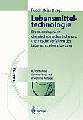 Lebensmitteltechnologie: Biotechnologische, Chemische, Mechanische Und Thermische Verfahren Der Lebensmittelverarbeitung