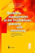 Workflowmanagement in Der Produktionsplanung Und -Steuerung: Qualit?t Und Effizienz Der Auftragsabwicklung Steigern