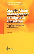 Supply Chain Management Erfolgreich Umsetzen: Grundlagen, Realisierung Und Fallstudien