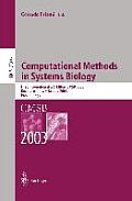 Computational Methods in Systems Biology: First International Workshop, Cmsb 2003, Roverto, Italy, February 24-26, 2003