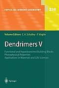 Dendrimers V: Functional and Hyperbranched Building Blocks, Photophysical Properties, Applications in Materials and Life Sciences