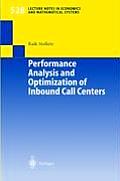 Performance Analysis and Optimization of Inbound Call Centers