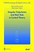 Singular Trajectories and Their Role in Control Theory