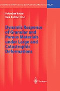 Dynamic Response of Granular & Porous Materials Under Large & Catastrophic Deformations