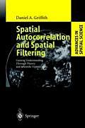 Spatial Autocorrelation and Spatial Filtering: Gaining Understanding Through Theory and Scientific Visualization