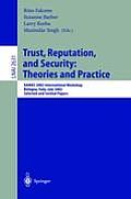 Trust, Reputation, and Security: Theories and Practice: Aamas 2002 International Workshop, Bologna, Italy, July 15, 2002. Selected and Invited Papers