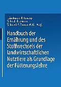 Handbuch Der Ern?hrung Und Des Stoffwechsels Der Landwirtschaftlichen Nutztiere ALS Grundlagen Der F?tterungslehre: Stoffwechsel Der Landwirtschaftlic